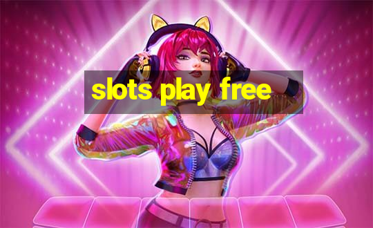 slots play free