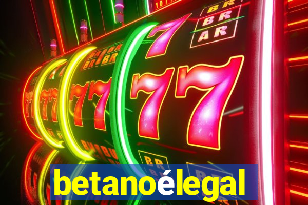 betanoélegal