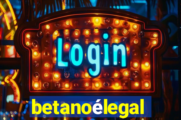 betanoélegal