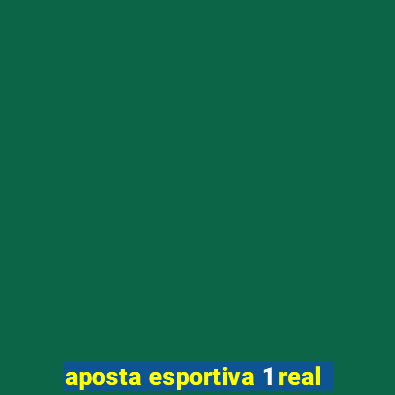 aposta esportiva 1 real