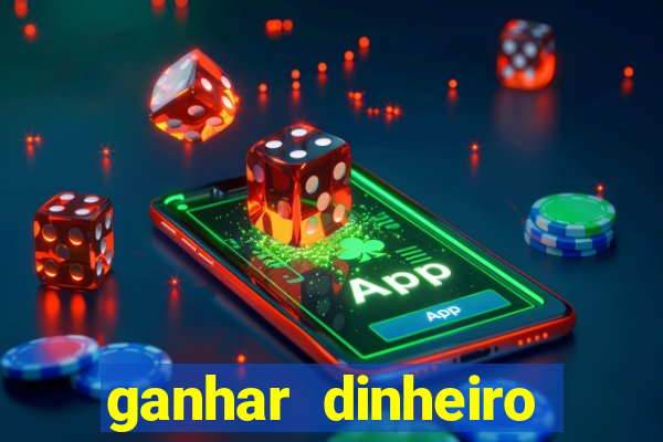 ganhar dinheiro jogando online