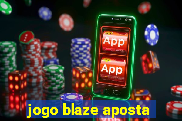 jogo blaze aposta