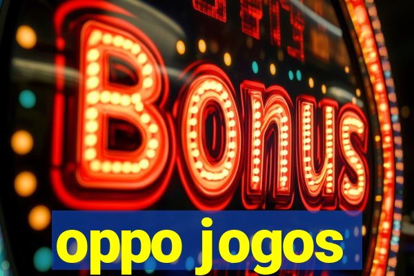 oppo jogos