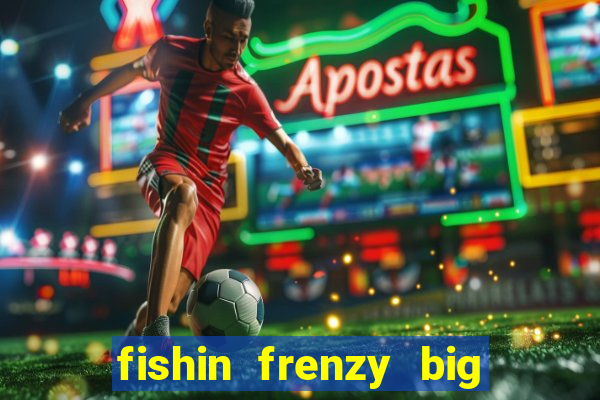 fishin frenzy big catch online slot