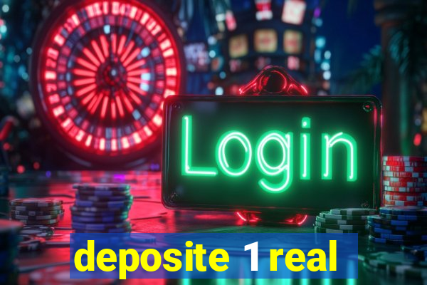 deposite 1 real