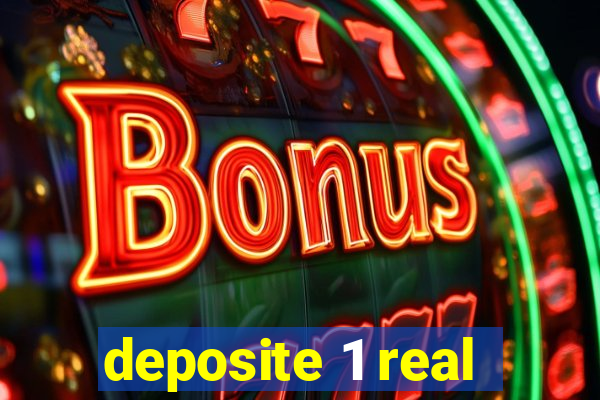 deposite 1 real