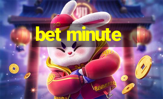 bet minute