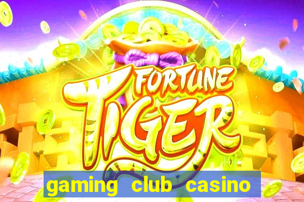 gaming club casino sign up