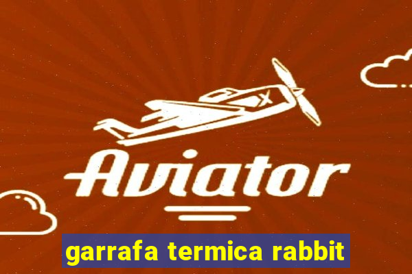 garrafa termica rabbit