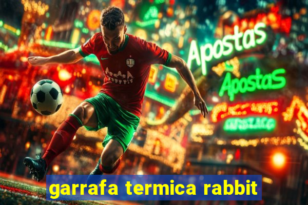 garrafa termica rabbit