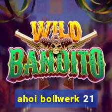 ahoi bollwerk 21