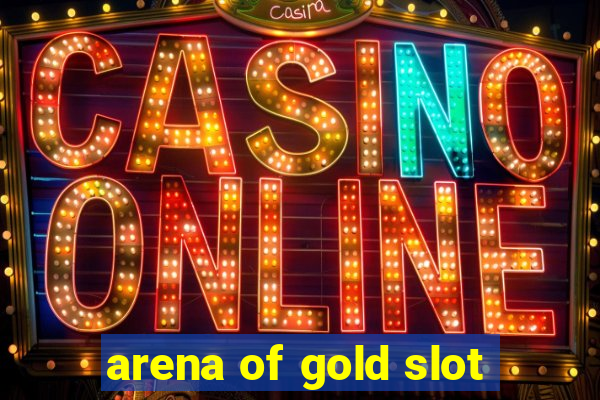 arena of gold slot