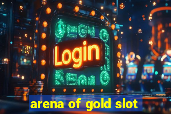 arena of gold slot