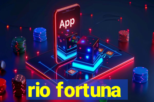 rio fortuna