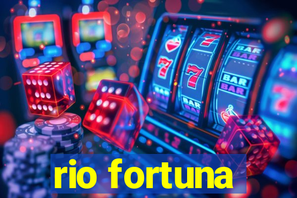 rio fortuna