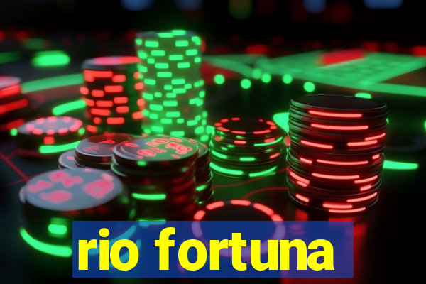 rio fortuna