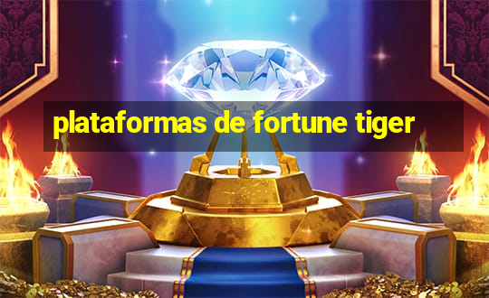 plataformas de fortune tiger