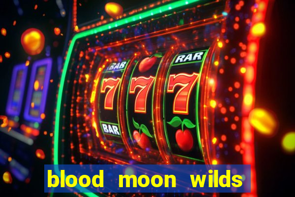 blood moon wilds slot free play