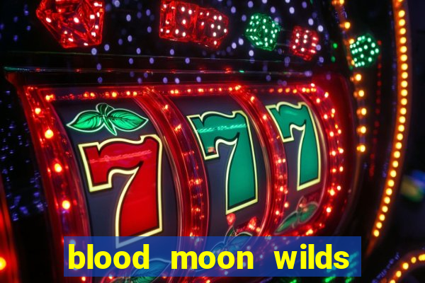 blood moon wilds slot free play