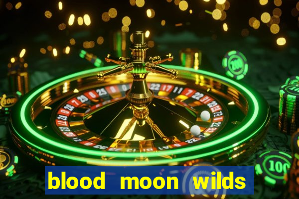 blood moon wilds slot free play