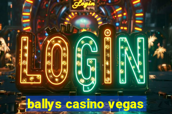 ballys casino vegas