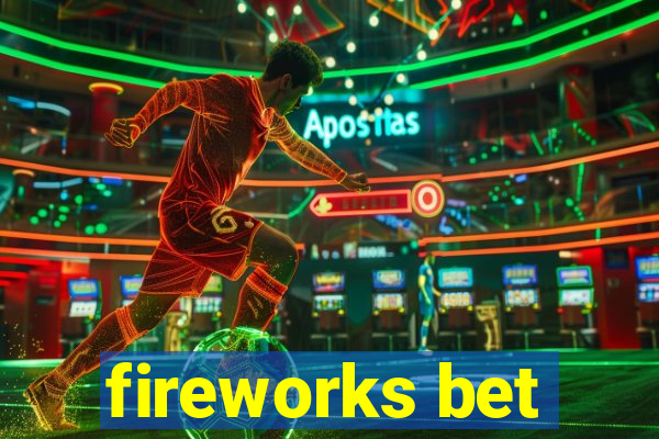 fireworks bet