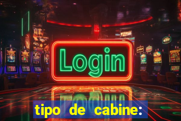 tipo de cabine: bingo interna