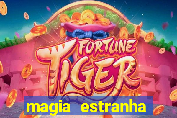 magia estranha filme completo dublado