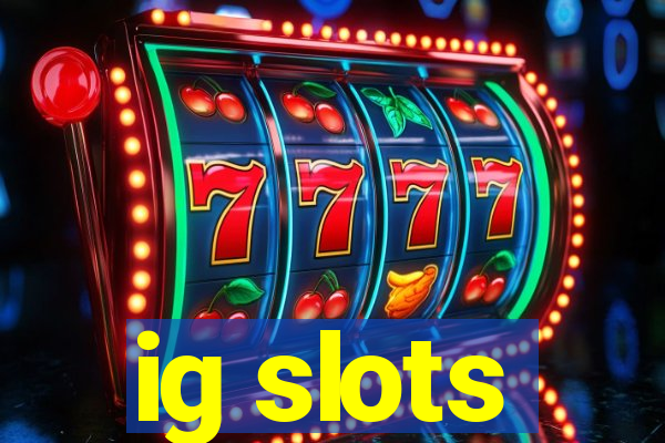 ig slots