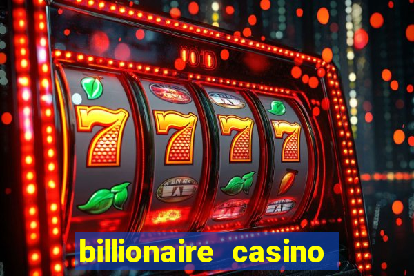 billionaire casino app real money