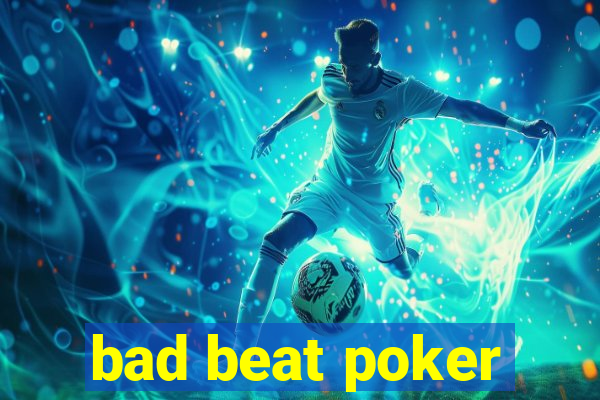 bad beat poker