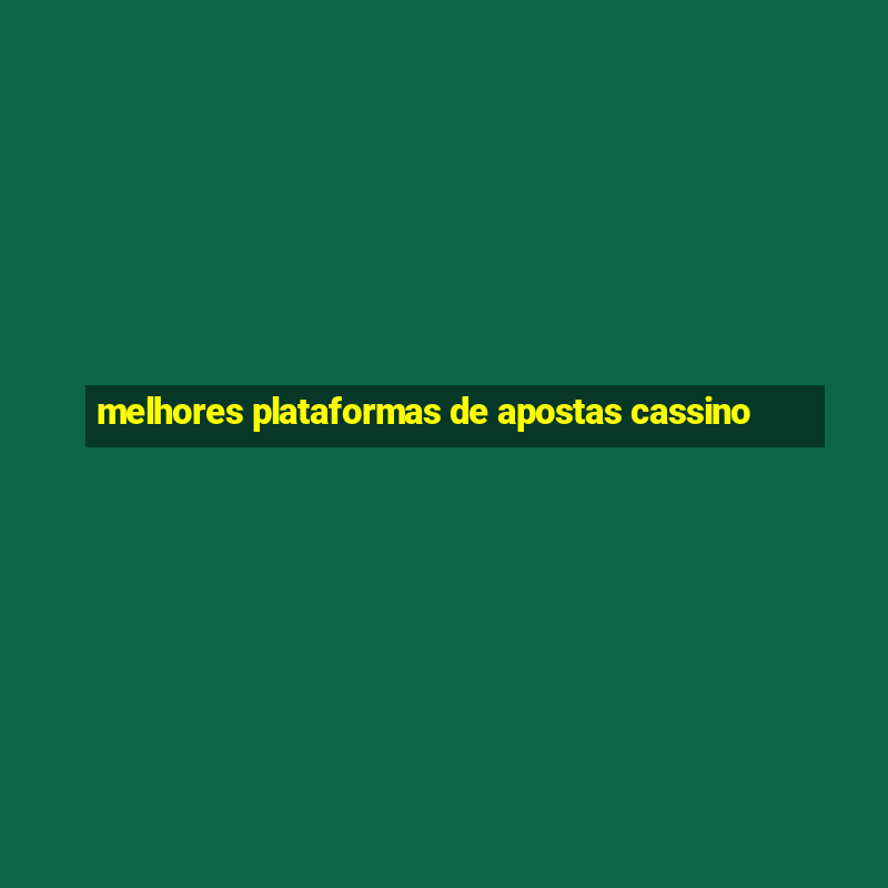 melhores plataformas de apostas cassino