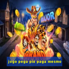 jogo pega pix paga mesmo