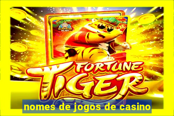 nomes de jogos de casino