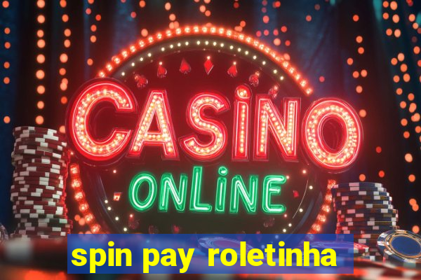 spin pay roletinha