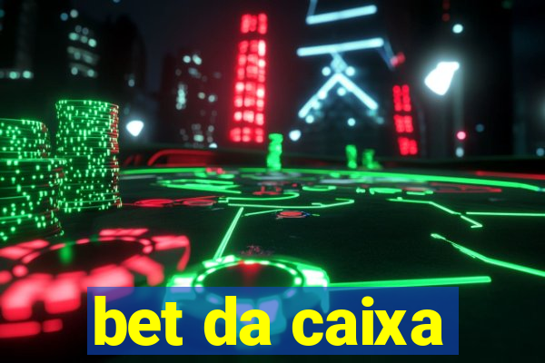 bet da caixa