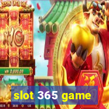 slot 365 game