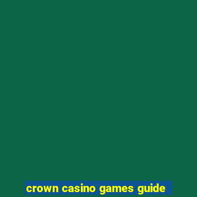 crown casino games guide