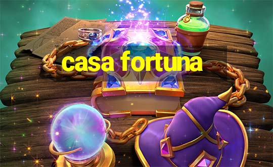 casa fortuna