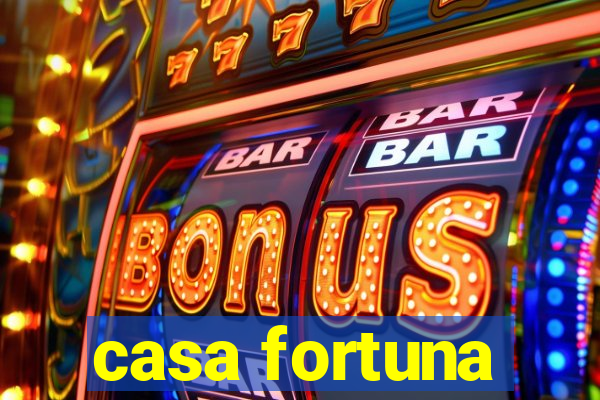 casa fortuna