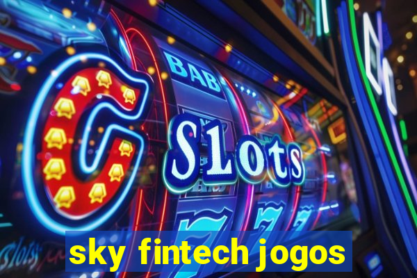 sky fintech jogos