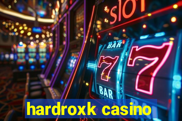 hardroxk casino