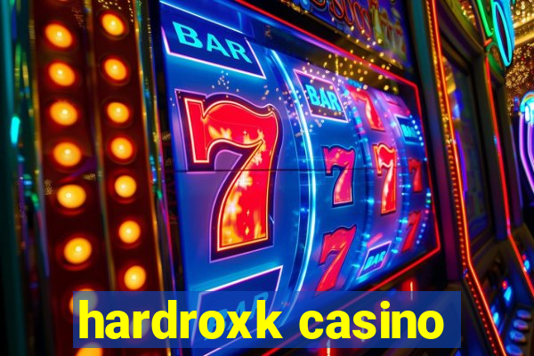 hardroxk casino