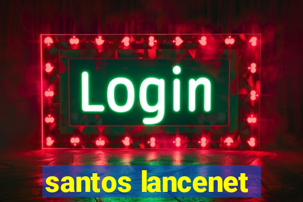 santos lancenet