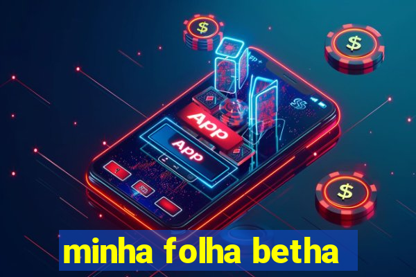 minha folha betha