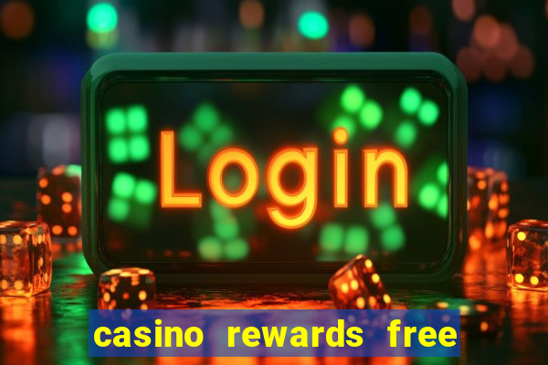 casino rewards free spins 2021