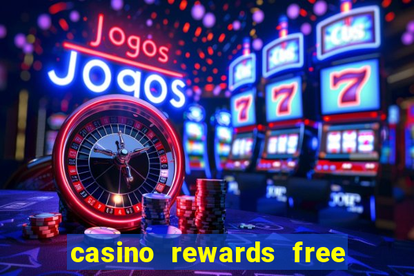 casino rewards free spins 2021