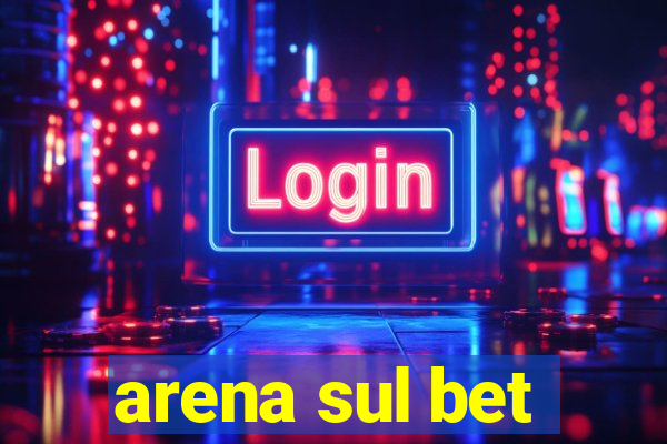 arena sul bet