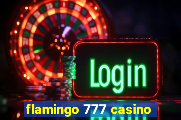 flamingo 777 casino