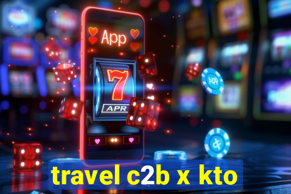 travel c2b x kto